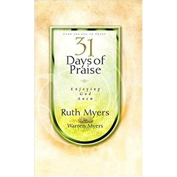 Pre-Owned 31 Days of Praise: Enjoying God Anew (31 Days Series) (Paperback) 1576739449 9781576739440