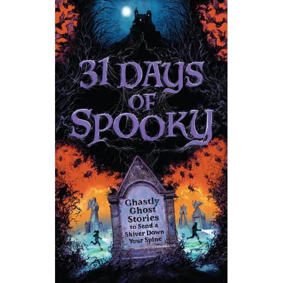 31 Days of Spooky: Ghastly Ghost Stories to Send a Shiver down Your Spine (for Adults and Teens) (Hardcover)