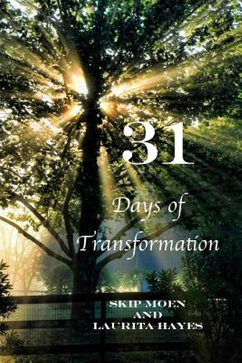 31: Days of Transformation (Paperback) by Laurita Hayes, Skip Moen