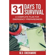 31 Days to Survival A Complete Plan for Emergency Preparedness, Paperback