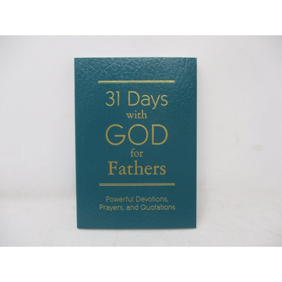 31 Days with God for Fathers : Powerful Devotions, Prayers, and Quotations (Paperback)