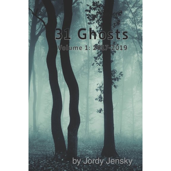 31 Ghosts : Volume 1: 2017-2019 (Paperback)