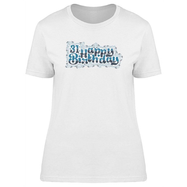 31 Happy Birthday T-Shirt Women -Image by Shutterstock, Female XX-Large