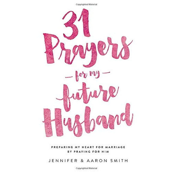Pre-Owned 31 Prayers for My Future Husband: Preparing My Heart for Marriage by Praying for Him (Paperback) 0986366757 9780986366758