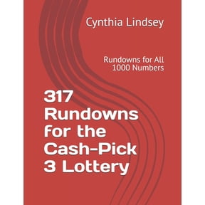 Rundowns 317 Rundowns for the Daily, Cash, Pick, Win 3 Lottery: Rundowns for All 1000 Numbers, (Paperback)