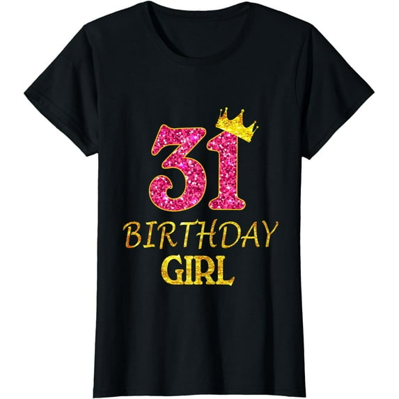 31st Birthday Girl Princess Shirt 31 Years Old 31st Gift T-Shirt