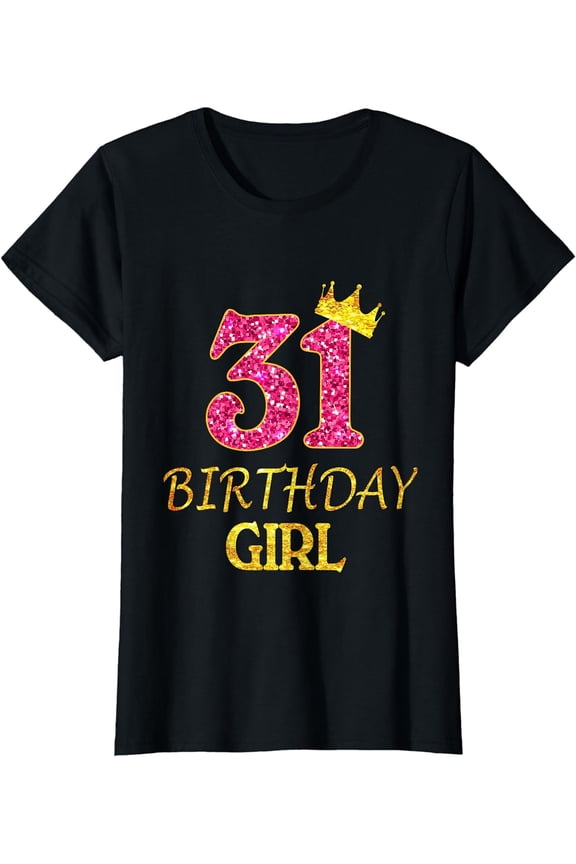31st Birthday Girl Princess Shirt 31 Years Old 31st Gift T-Shirt