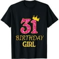 thumbnail image 1 of 31st Birthday Girl Princess Shirt 31 Years Old 31st Gift T-Shirt, 1 of 3