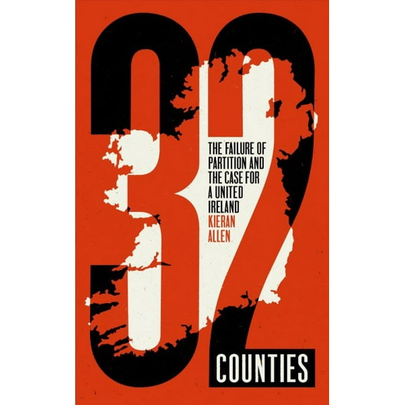 Pre-Owned 32 Counties: The Failure of Partition and the Case for a United Ireland Paperback