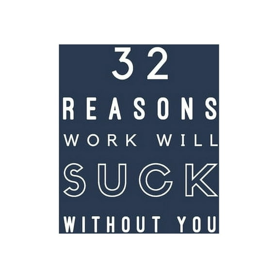 32 Reasons Work Will Suck Without You : Fill In Prompted Memory Book (Paperback)
