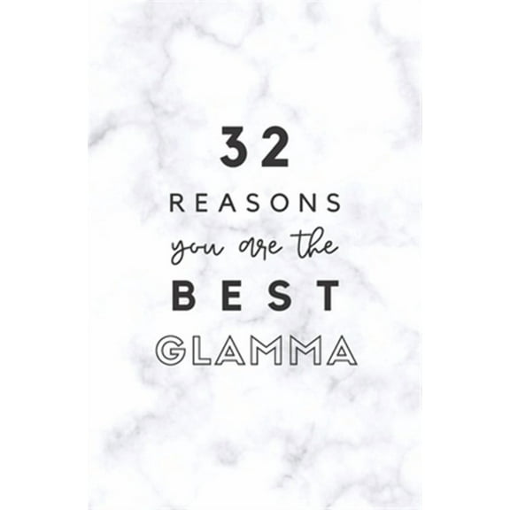 32 Reasons You Are The Best Glamma: Fill In Prompted Marble Memory Book (Paperback)