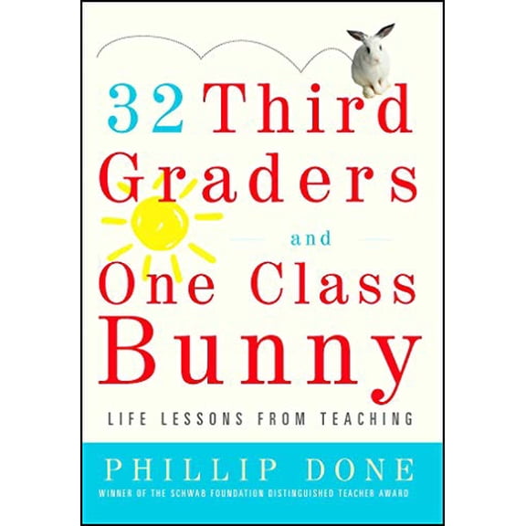 Pre-Owned 32 Third Graders and One Class Bunny: Life Lessons from Teaching (A Gift for Teachers), 9780743272407, 0743272404, Paperback, First Edition edition