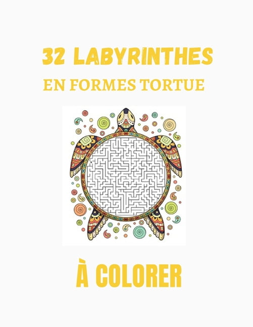 32 labyrinthes en forme tortue Ã  colorer: LABYRINTHE AVEC SOLUTIONS SUR LA CARAPACE TORTUE: Livre d'activitÃ©s de 32, (Paperback)