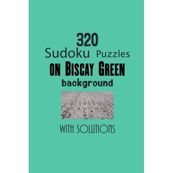 320 Sudoku Puzzles on Biscay Green background with solutions: Have a blast with Sudoku puzzles, (Paperback)