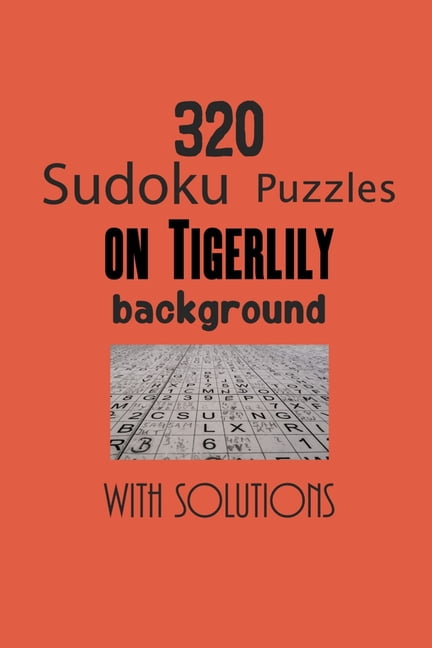 320 Sudoku Puzzles on Tigerlily background with solutions: Have a blast with Sudoku puzzles, (Paperback)