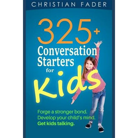 325+ Conversation Starters for Kids (Paperback)