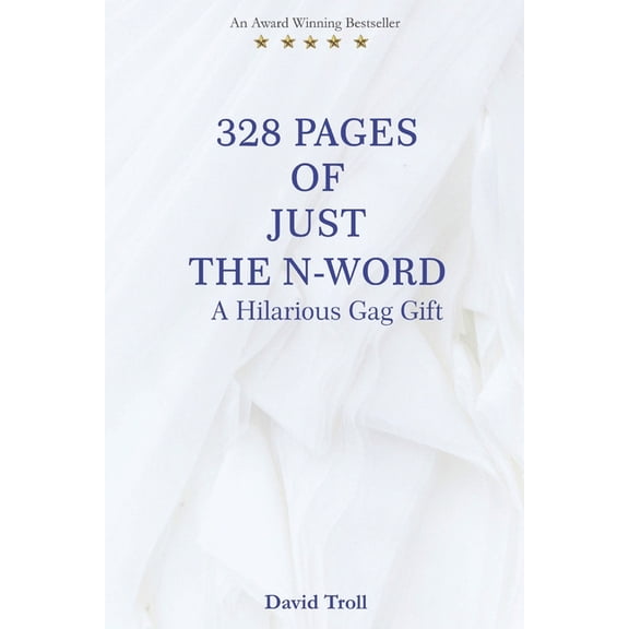 328 Pages of Just the N-Word: A Hilarious Gag Gift, (Paperback)