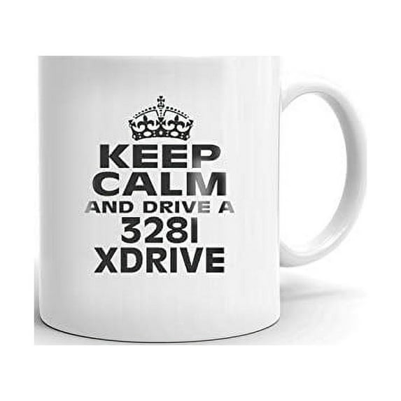 328I XDRIVE Keep Calm and Drive Coffee Tea Ceramic Mug Cup Gift