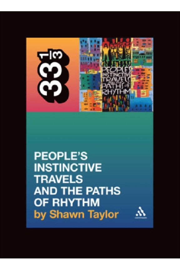 33 1/3: A Tribe Called Quest's People's Instinctive Travels and the Paths of Rhythm (Paperback)