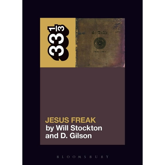 33 1/3: DC Talk's Jesus Freak (Paperback)