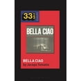thumbnail image 1 of 33 1/3 Europe: Bella Ciao (Paperback), 1 of 1
