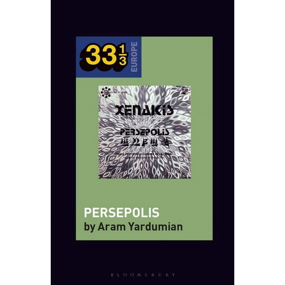 33 1/3 Europe Iannis Xenakis's Persepolis, (Hardcover)