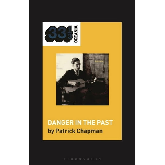 33 1/3 Oceania Robert Forster's Danger in the Past, (Hardcover)