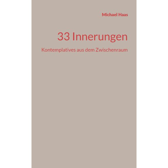 33 Innerungen: Kontemplatives aus dem Zwischenraum, (Paperback)