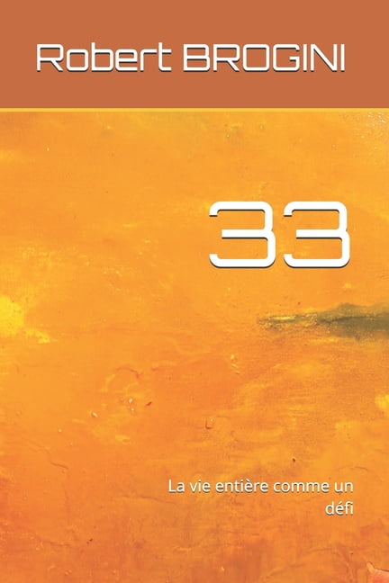 33: La vie entiÃ¨re comme un dÃ©fi, (Paperback)