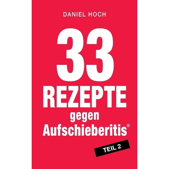 33 Rezepte gegen Aufschieberitis, Teil 2 (Paperback)