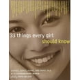 thumbnail image 1 of 33 Things Every Girl Should Know: Stories, Songs, Poems, and Smart Talk by 33 Extraordinary Women, (Paperback), 1 of 1