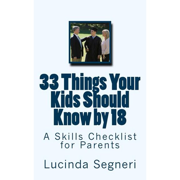 33 Things Your Kids Should Know by 18: A Skills Checklist for Parents