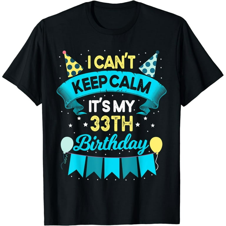 This Is My 33th Birthday Shirt T-Shirt This Is My 33th Birthday Shirt T-Shirt