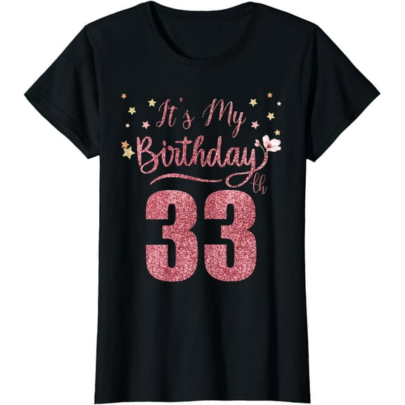 33 Years Old It's My Birthday Awesome Birthday Party 33th 33 T-Shirt