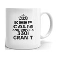 thumbnail image 1 of 330I GRAN T Keep Calm and Drive Coffee Tea Ceramic Mug Cup Gift, 1 of 3