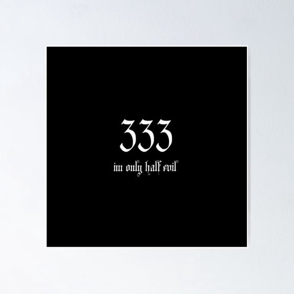 333 I´M Only Half Evil Poster- Unframed Poster | Wall Art | Perfect For Home Decor & Gifts, 8x12