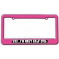 thumbnail image 1 of 333 I'm Only Half Evil License Plate Tag Frame, Multiple Colors, 1 of 1