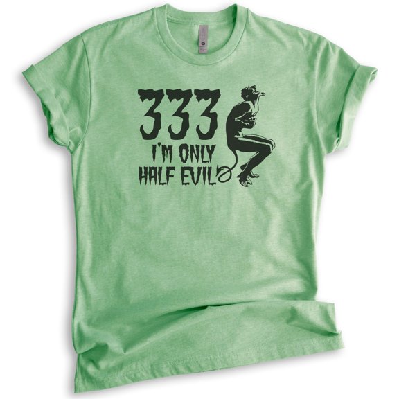 333 I'm Only Half Evil Shirt, Unisex Women's Shirt, Funny Horror T-shirt, Edgy Devil Graphic Tee, Heather Apple Green, X-Large