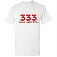 thumbnail image 1 of 333 Only Half Evil Sarcastic Adult Humor Graphic Tees Numeric Anniversary Gift Apparel For Men Holiday Lover Funny T Shirt, 1 of 5