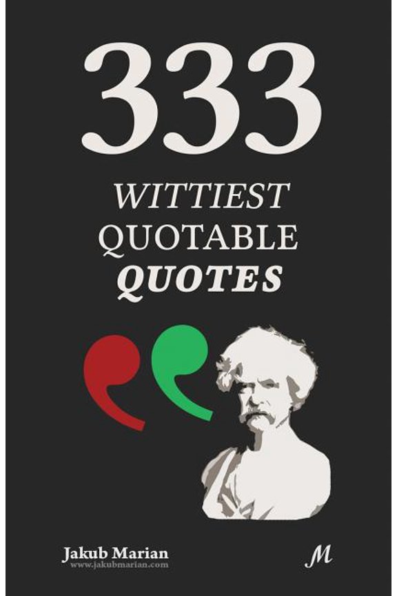 333 Wittiest Quotable Quotes (Paperback) by Jakub Marian