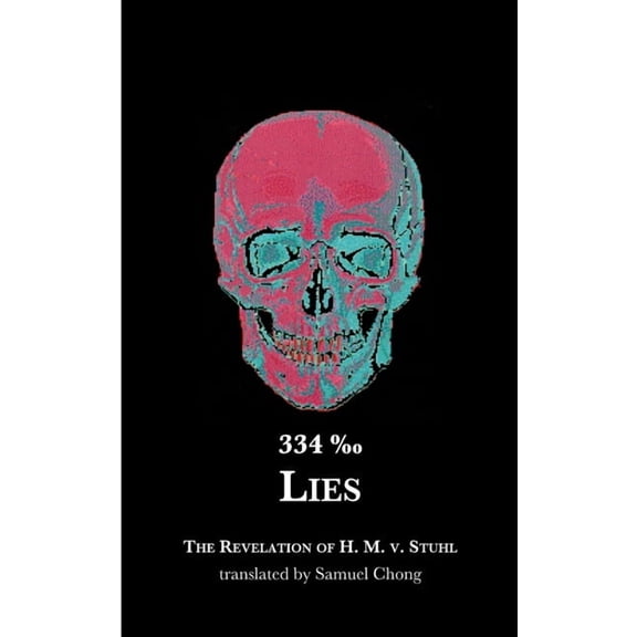 334 0/00 Lies: The Revelation of H. M. v. Stuhl (Paperback) by Samuel Chong, H M V Stuhl