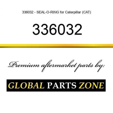 336032 - SEAL-O-RING for Caterpillar (CAT)