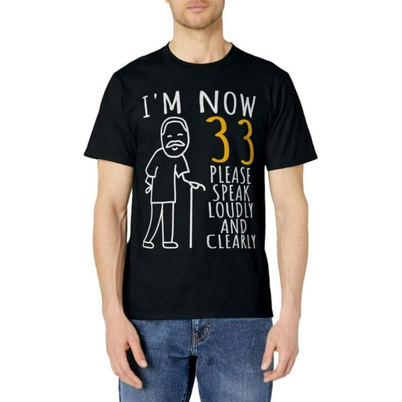33rd Birthday For Him | I'm Now 33 Years Old | Cool BDay T-Shirt