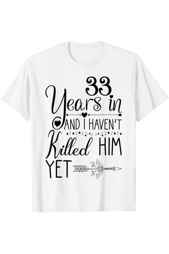 33rd Wedding Anniversary Gift for Her 33 Years of Marriage T-Shirt