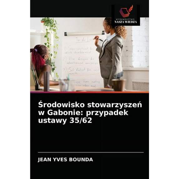Środowisko stowarzyszeń w Gabonie: przypadek ustawy 35/62 (Paperback)