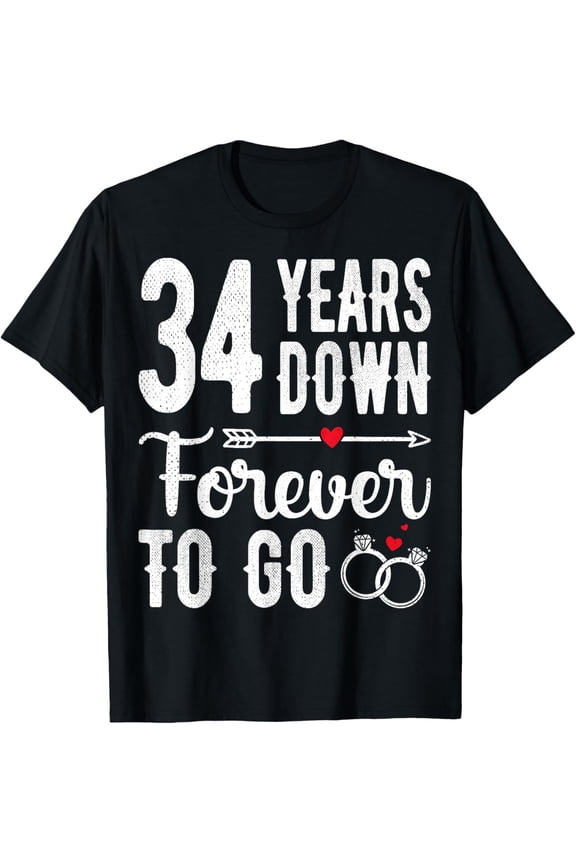 34th Wedding Anniversary - 34 Years Down Forever To Go T-Shirt