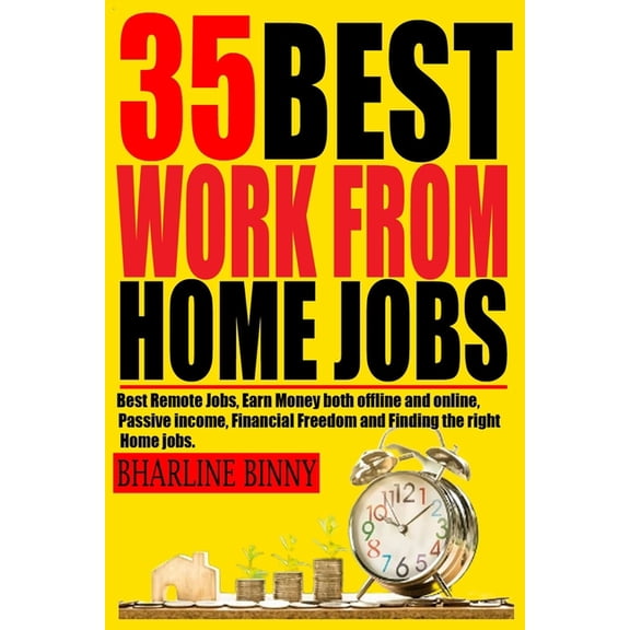 35 Best Work from Home Jobs: Best Remote Jobs, Earn money Both online and offline, Passive Income, Financial Freedom and, (Paperback)