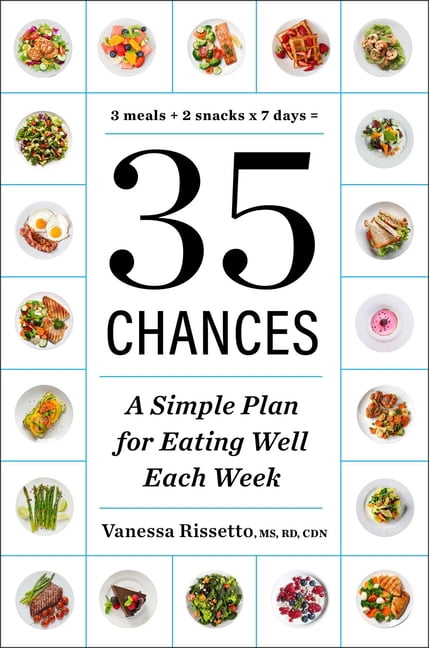 35 Chances: A Simple Plan for Eating Well Each Week, (Hardcover)