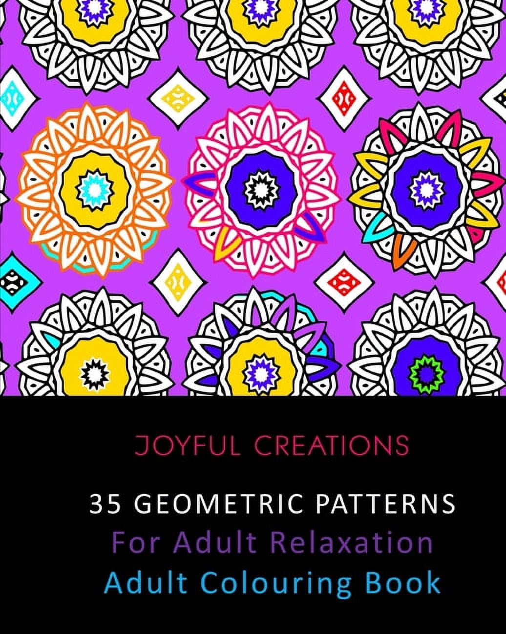 35 Geometric Patterns For Adult Relaxation: Adult Colouring Book, (Paperback)