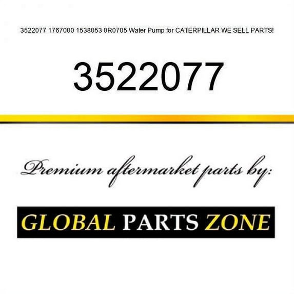 3522077 1767000 1538053 0R0705 Water Pump for CATERPILLAR WE SELL PARTS!
